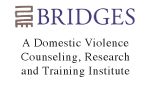 Bridges - A Domestic Violence Counseling, Research and Training Institute